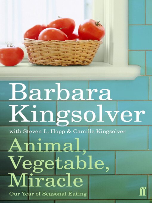 Title details for Animal, Vegetable, Miracle by Barbara Kingsolver - Wait list